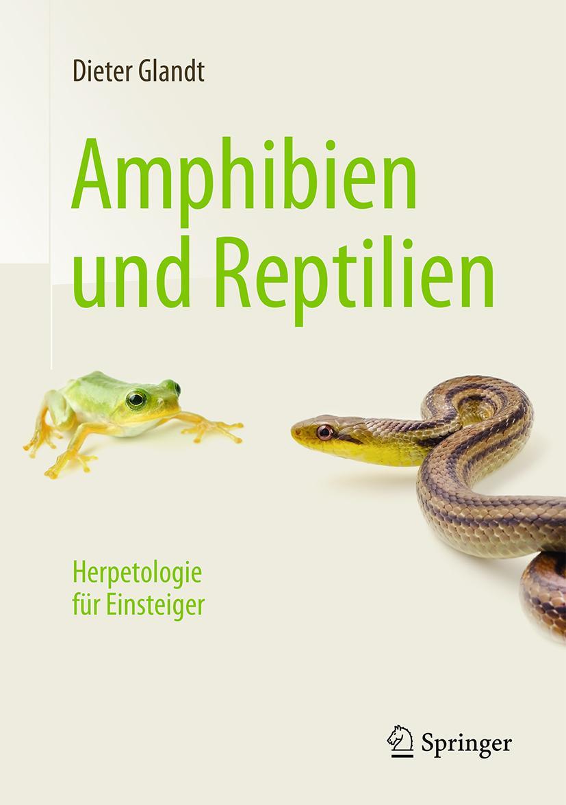 Cover: 9783662497265 | Amphibien und Reptilien | Herpetologie für Einsteiger | Dieter Glandt