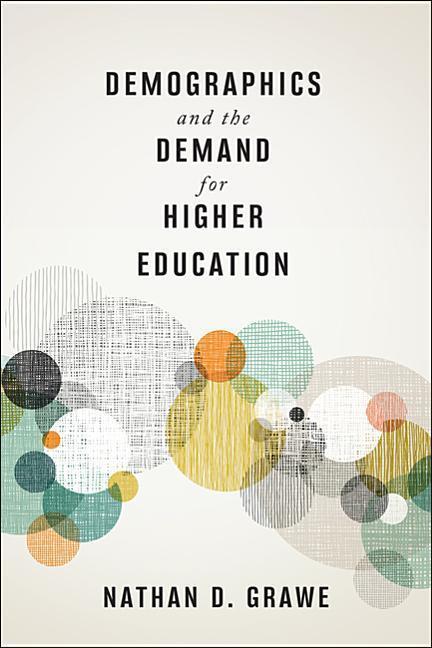 Cover: 9781421424132 | Demographics and the Demand for Higher Education | Nathan D Grawe