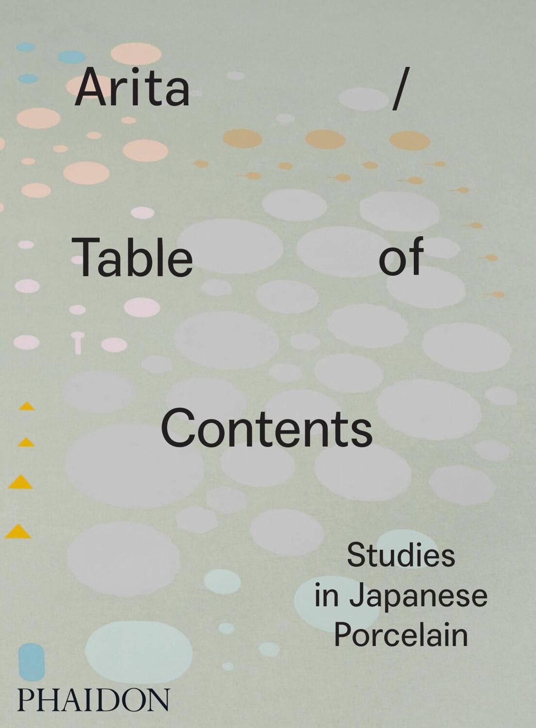 Cover: 9780714871981 | Arita / Table of Contents | Studies in Japanese Porcelain | Koivu