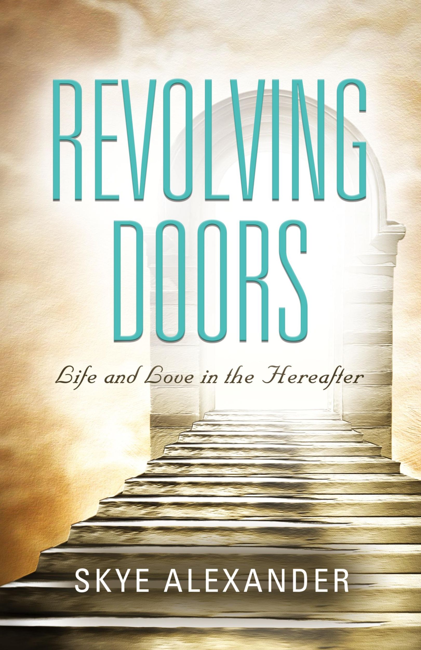 Cover: 9781647198329 | Revolving Doors | Life and Love in the Hereafter | Skye Alexander