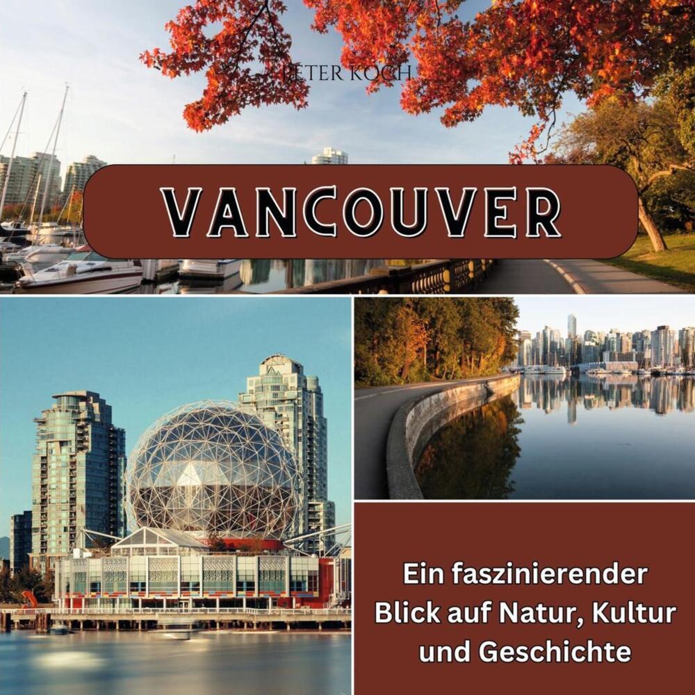 Cover: 9783750565906 | Vancouver | Ein faszinierender Blick auf Natur, Kultur und Geschichte