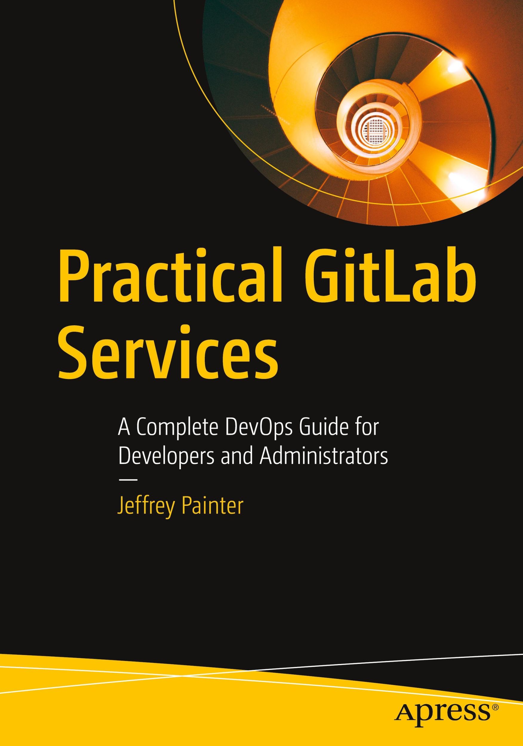 Cover: 9798868804267 | Practical GitLab Services | Jeffrey Painter | Taschenbuch | xxxvi