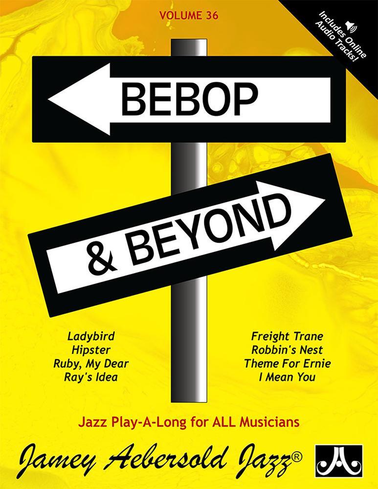 Cover: 9781562241940 | Jamey Aebersold Jazz -- Bebop &amp; Beyond, Vol 36 | Book &amp; Online Audio