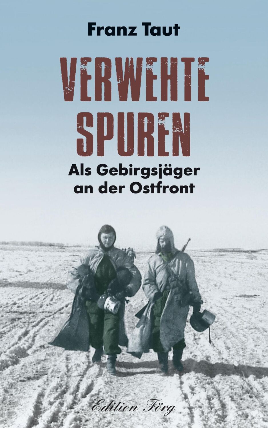 Cover: 9783966000321 | Verwehte Spuren | Als Gebirgsjäger an der Ostfront | Franz Taut | Buch