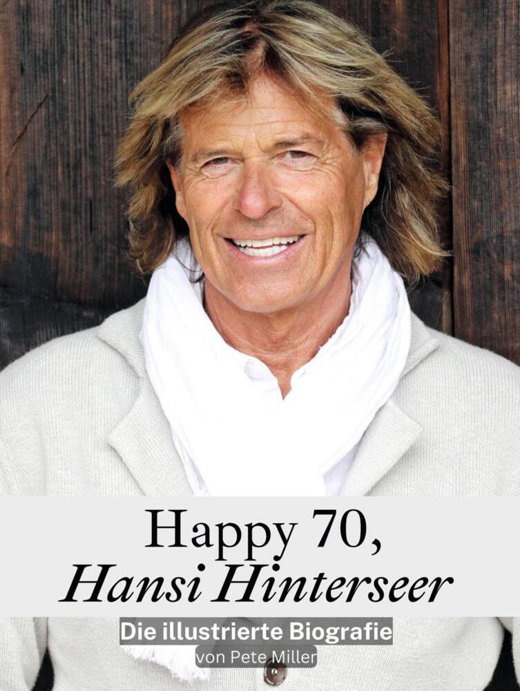 Cover: 9783759101754 | Happy 70, Hansi Hinterseer - Komplett in Farbe | Pete Miller | Buch