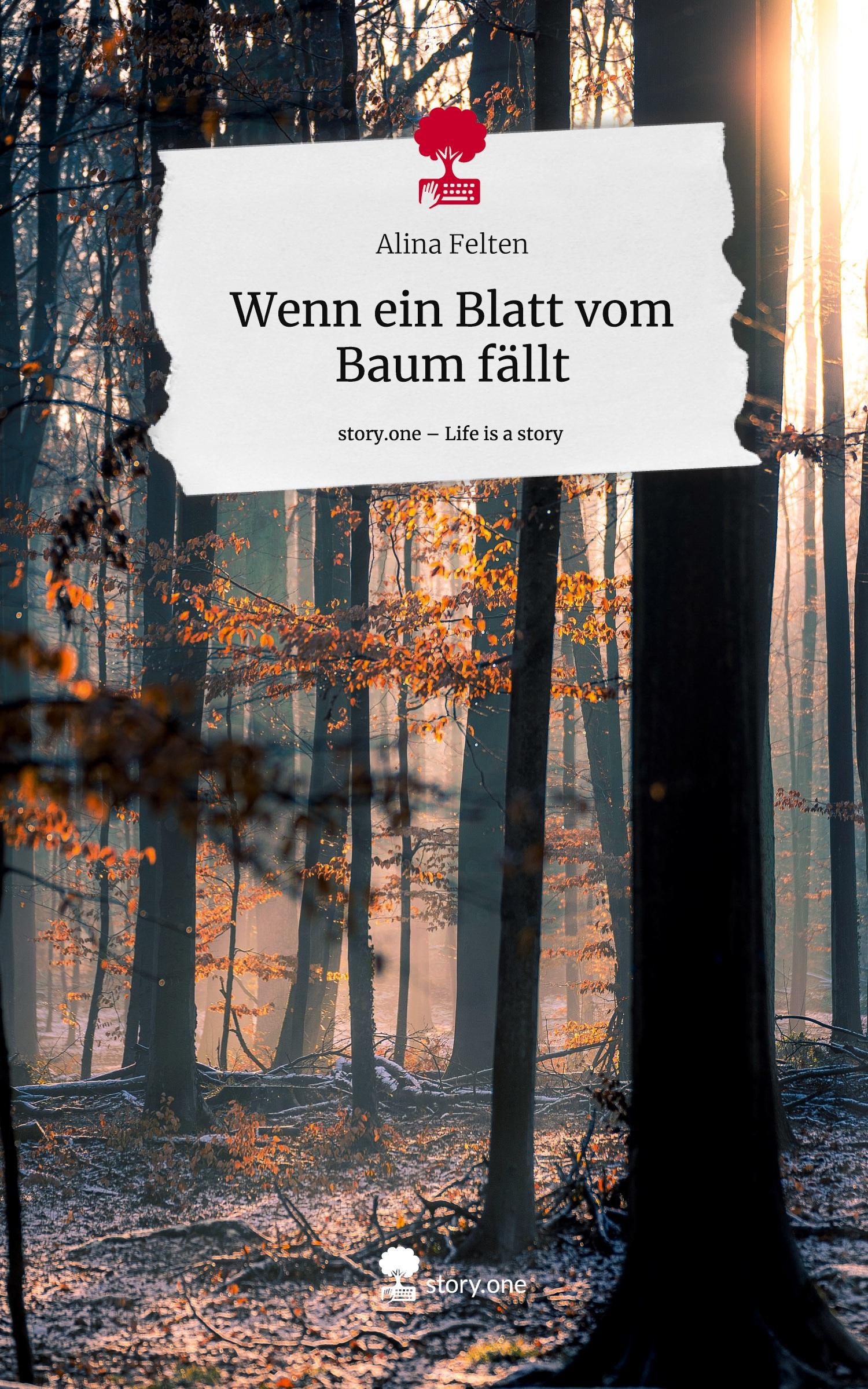 Cover: 9783711506948 | Wenn ein Blatt vom Baum fällt. Life is a Story - story.one | Felten