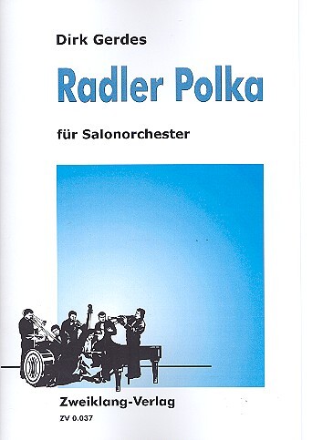 Cover: 9790700113377 | Radler-Polka: für Salonorchester Direktion und Stimmen | Dirk Gerdes