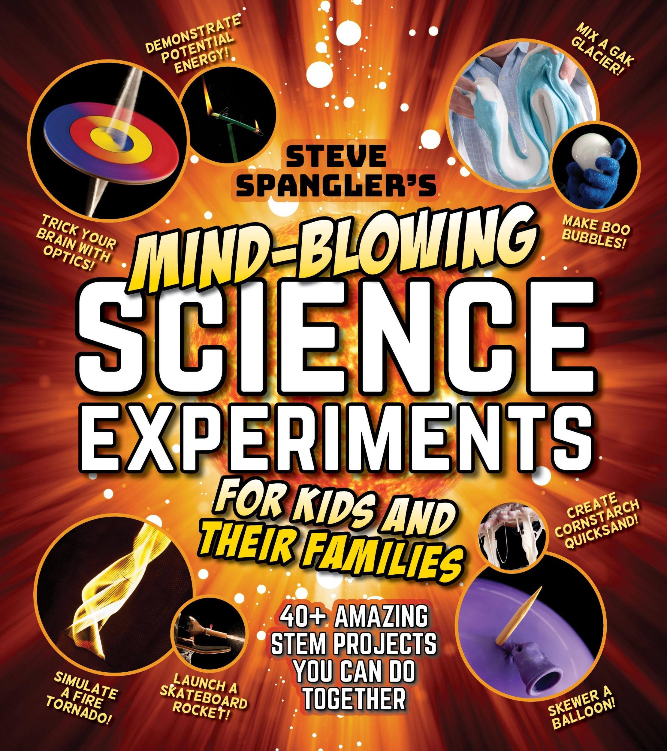 Autor: 9781948174947 | Steve Spangler's Mind-Blowing Science Experiments for Kids and...