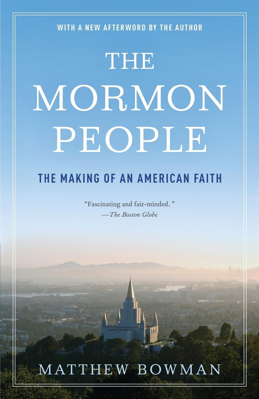 Cover: 9780812983364 | The Mormon People | The Making of an American Faith | Matthew Bowman