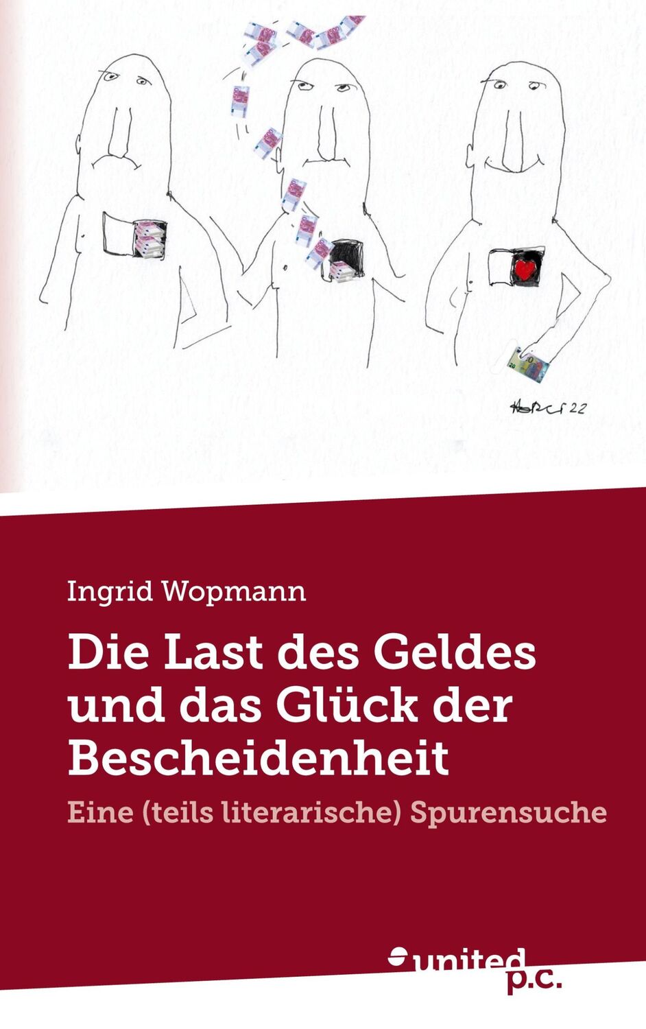 Cover: 9783710355226 | Die Last des Geldes und das Glück der Bescheidenheit | Ingrid Wopmann