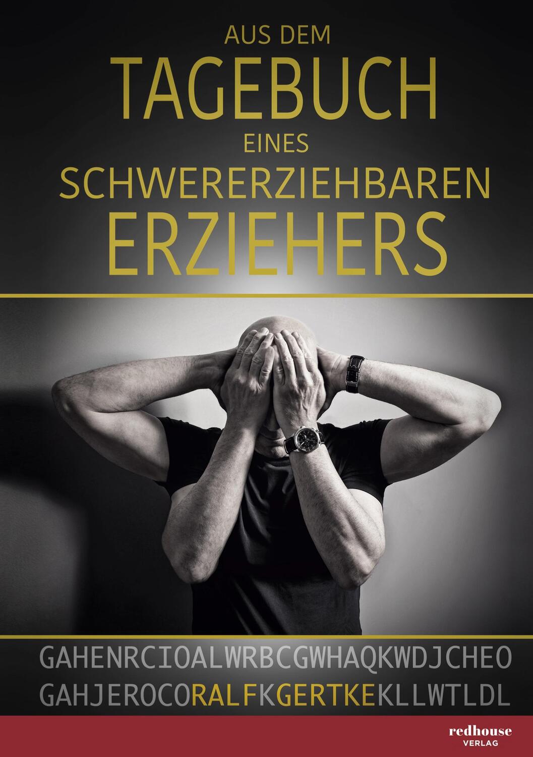 Cover: 9783982187525 | Aus dem Tagebuch eines schwererziehbaren Erziehers | Ralf Gertke