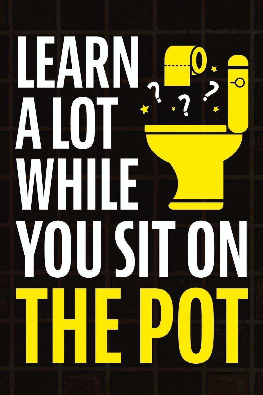 Cover: 9781957590424 | Learn A Lot While You Sit On The Pot | Jack Haynes | Taschenbuch