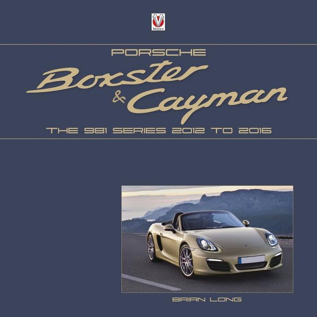 Cover: 9781787117938 | Porsche Boxster and Cayman | The 981 Series 2012 to 2016 | Brian Long