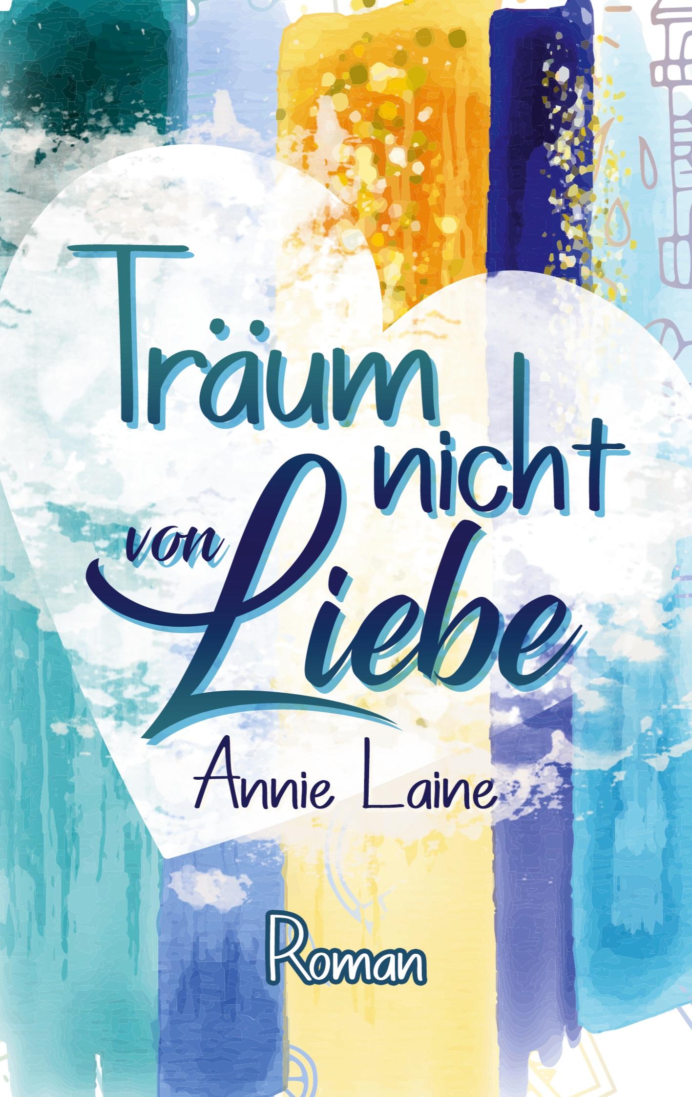 Cover: 9783751954846 | Träum nicht von Liebe | Annie Laine | Taschenbuch | Santa Barbara High