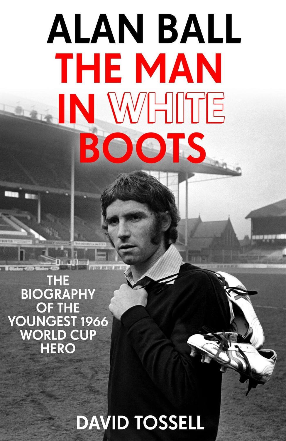 Cover: 9781473660373 | Alan Ball: The Man in White Boots | David Tossell | Taschenbuch | 2018