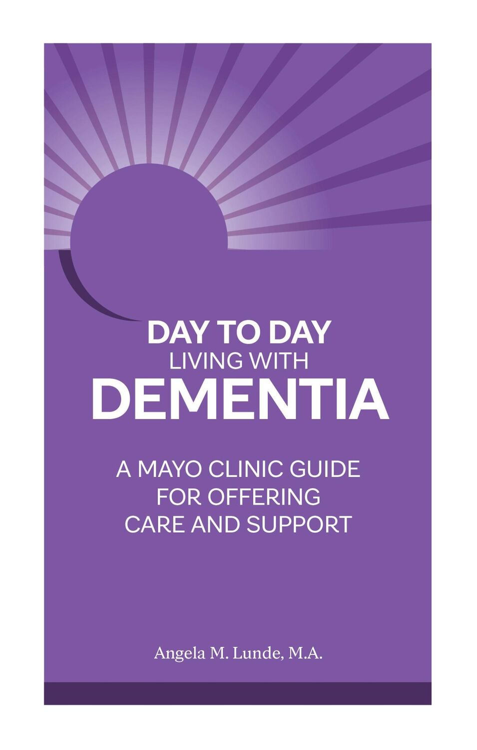 Cover: 9781945564239 | Day to Day Living with Dementia | Angela M Lunde | Taschenbuch | 2022