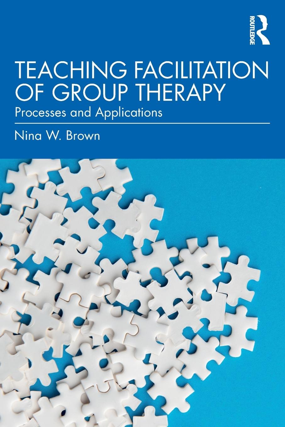 Cover: 9781032360041 | Teaching Facilitation of Group Therapy | Processes and Applications