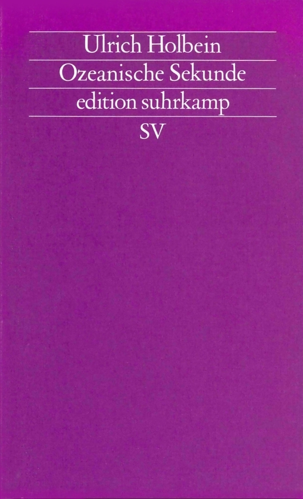 Cover: 9783518117712 | Ozeanische Sekunde | Ulrich Holbein | Taschenbuch | Suhrkamp