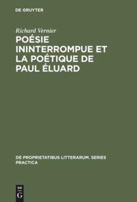 Cover: 9783110991222 | Poésie ininterrompue et la poétique de Paul Éluard | Richard Vernier