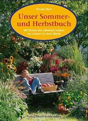 Cover: 9783772520297 | Unser Sommer- und Herbstbuch | Christel Dhom | Buch | 128 S. | Deutsch