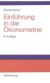 Cover: 9783486254297 | Einführung in die Ökonometrie | Walter Assenmacher | Buch | 432 S.