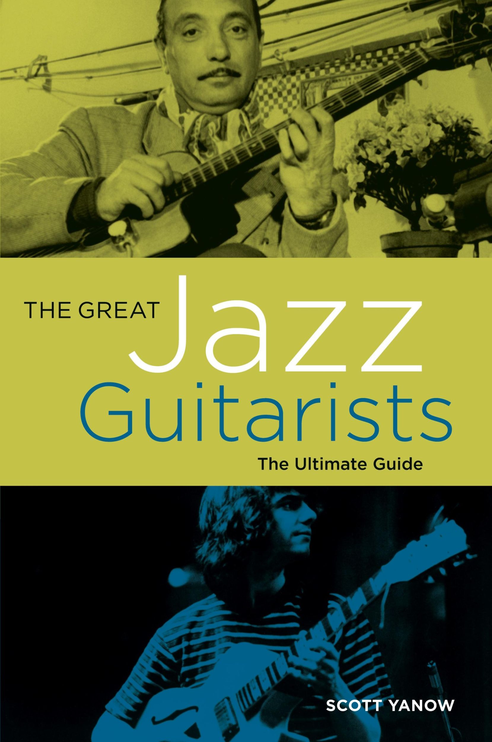 Cover: 9781617130236 | The Great Jazz Guitarists | The Ultimate Guide | Scott Yanow | Buch