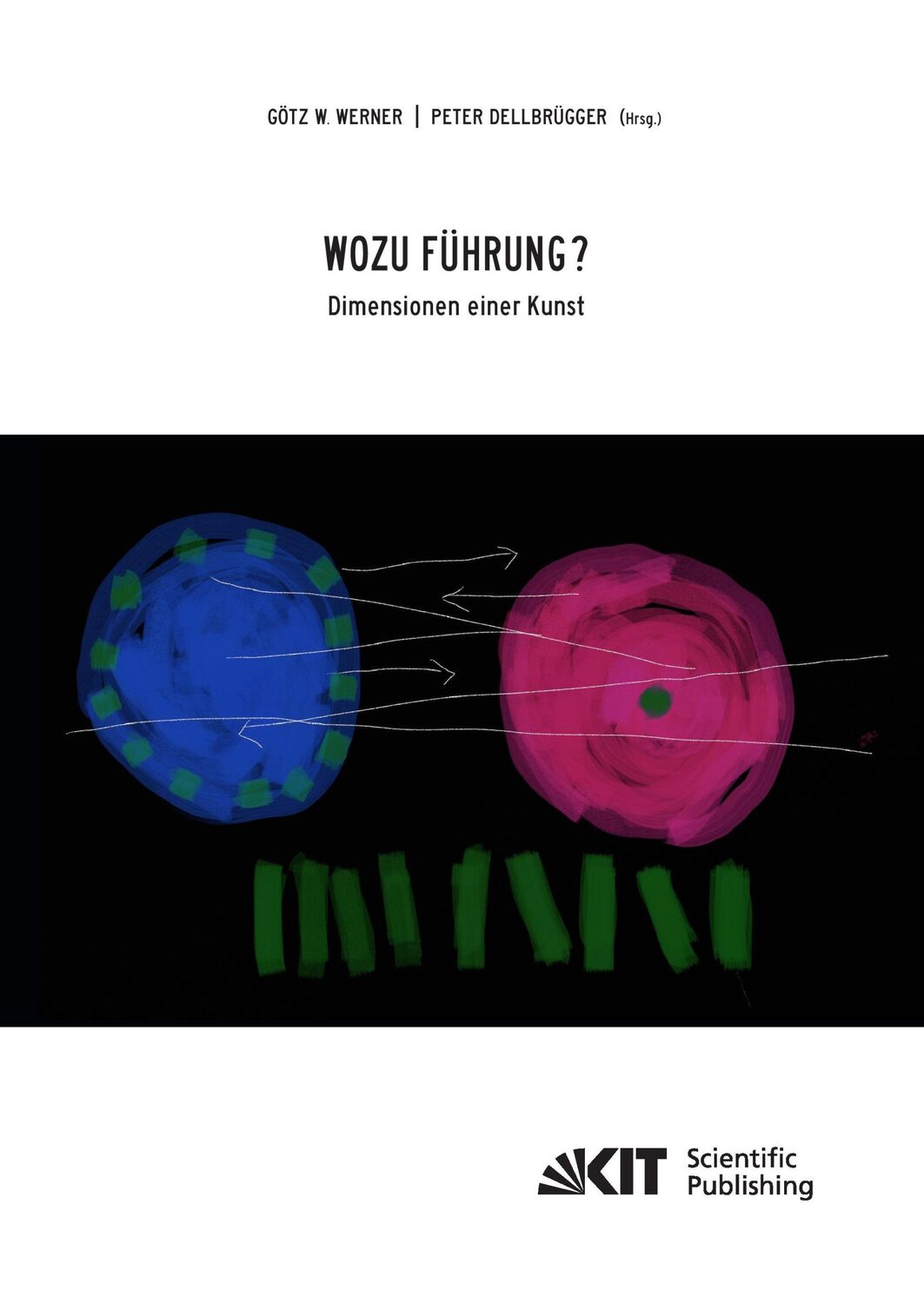 Cover: 9783731501169 | Wozu Führung - Dimensionen einer Kunst | Peter Dellbrügger (u. a.)