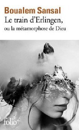 Cover: 9782072875069 | Le train d'Erlingen ou la métamorphose de Dieu | Boualem Sansal | Buch