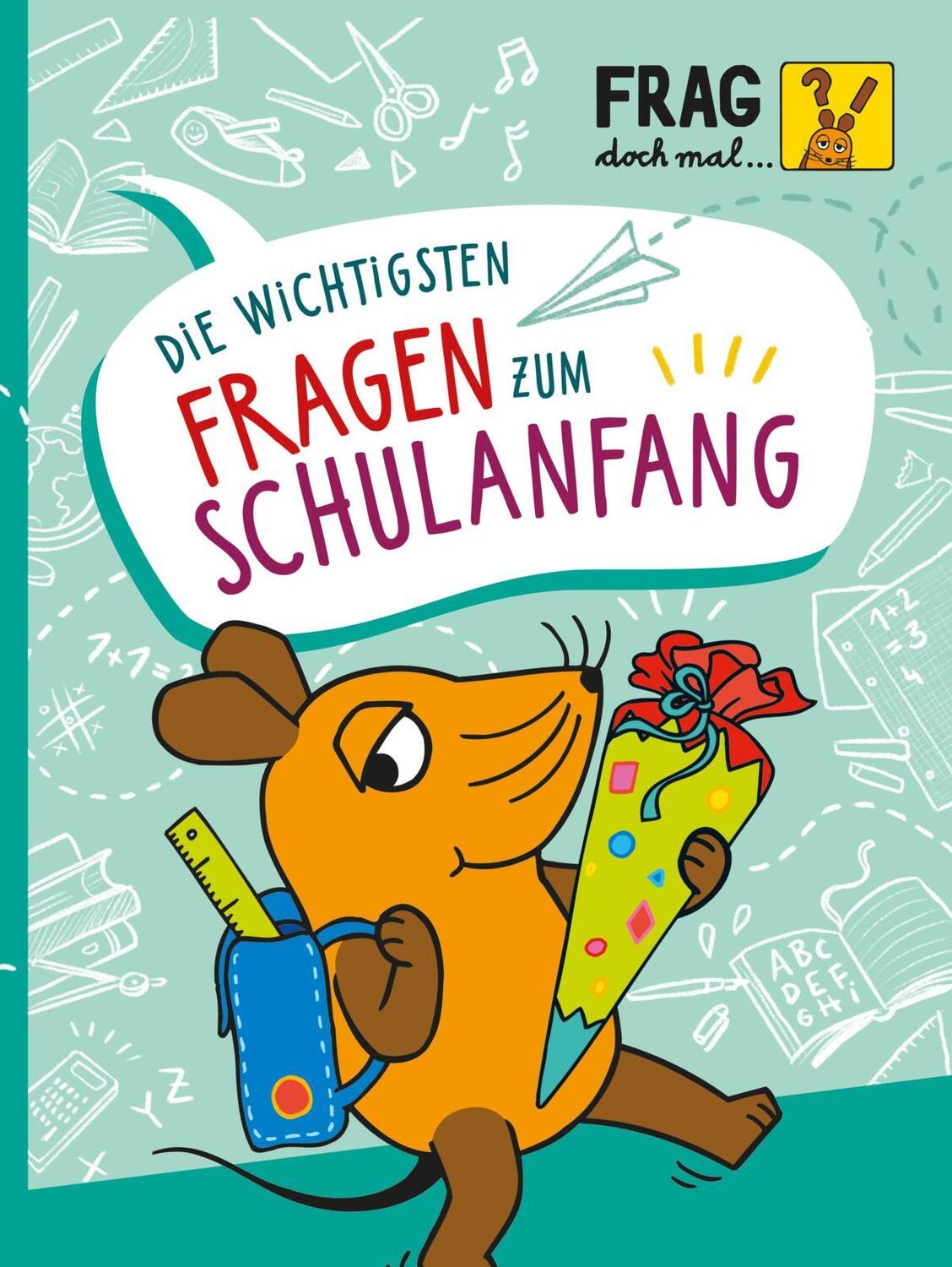 Cover: 9783551253477 | Frag doch mal ... die Maus: Die wichtigsten Fragen zum Schulanfang