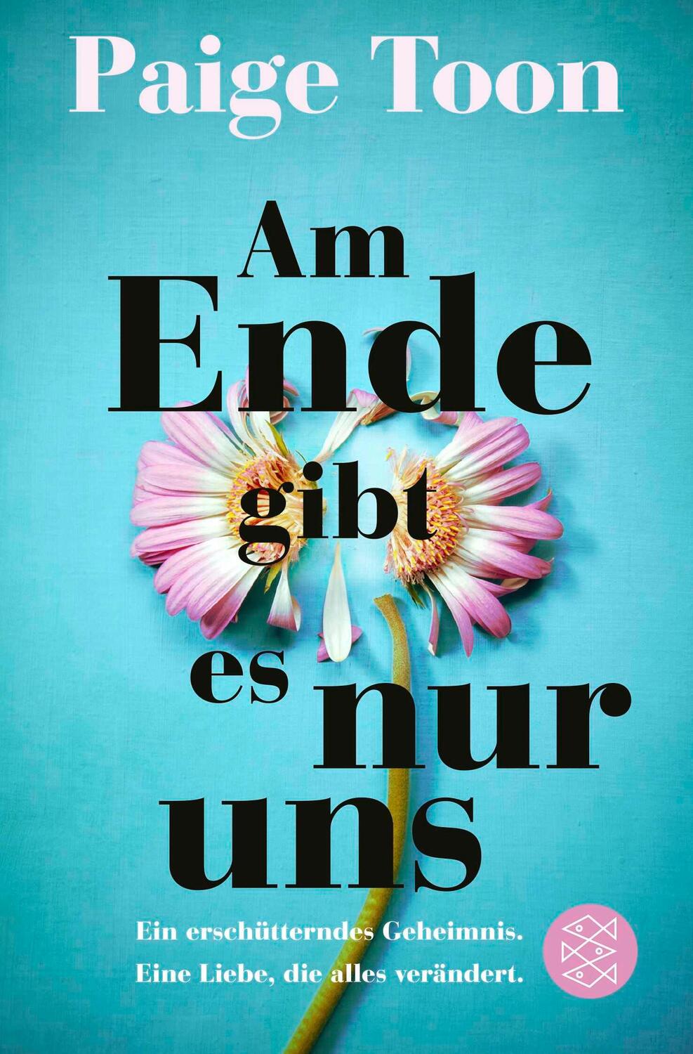 Cover: 9783596708611 | Am Ende gibt es nur uns | Paige Toon | Taschenbuch | 432 S. | Deutsch