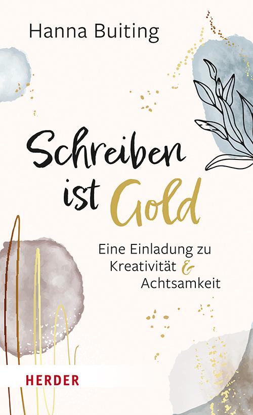 Cover: 9783451392849 | Schreiben ist Gold | Eine Einladung zu Kreativität und Achtsamkeit