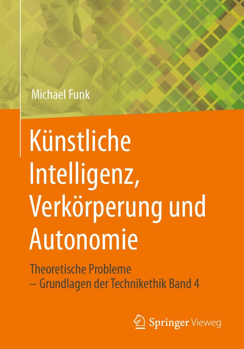 Cover: 9783658411053 | Künstliche Intelligenz, Verkörperung und Autonomie | Michael Funk