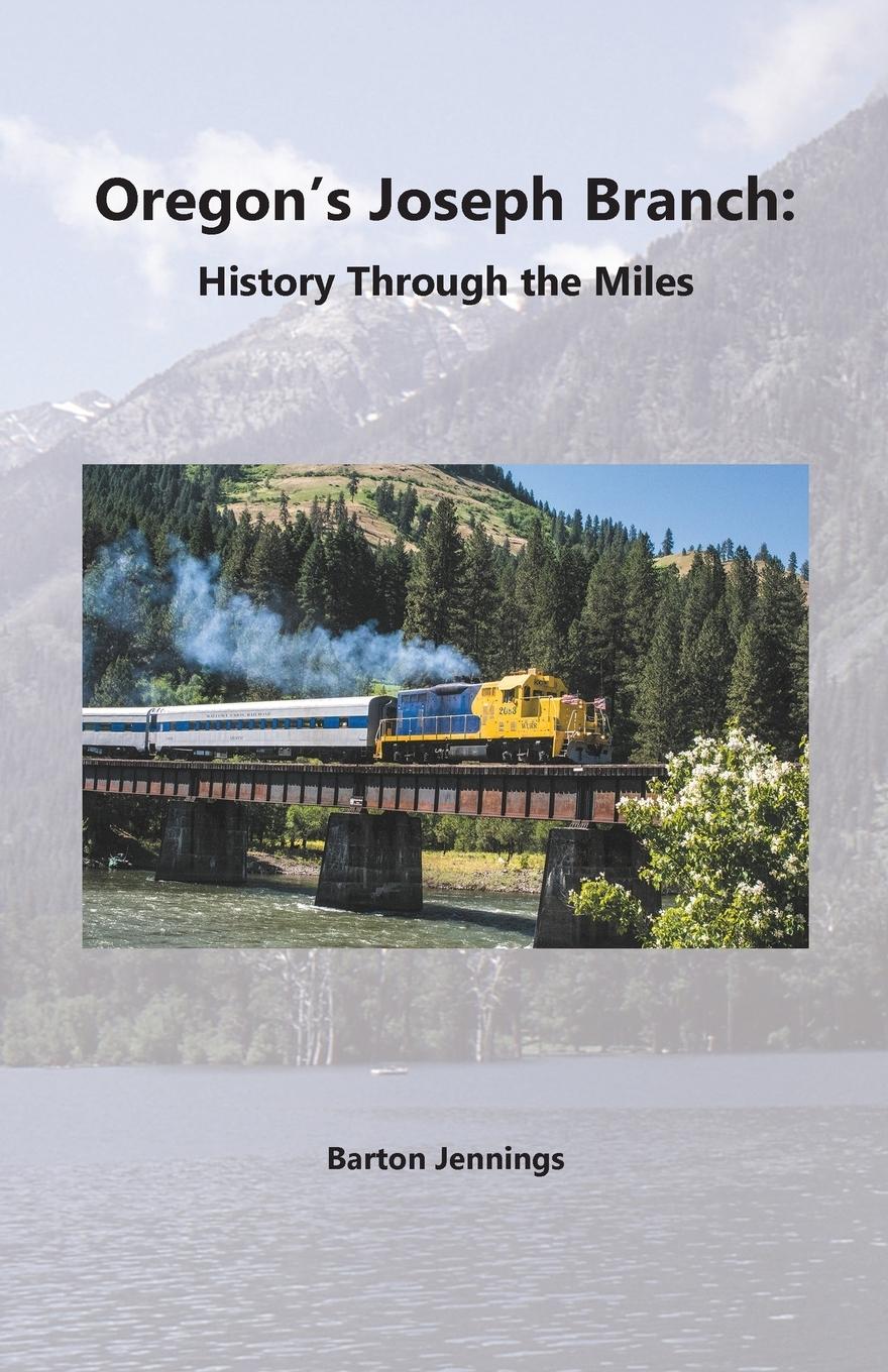 Cover: 9781732788817 | Oregon's Joseph Branch | History Through the Miles | Barton Jennings