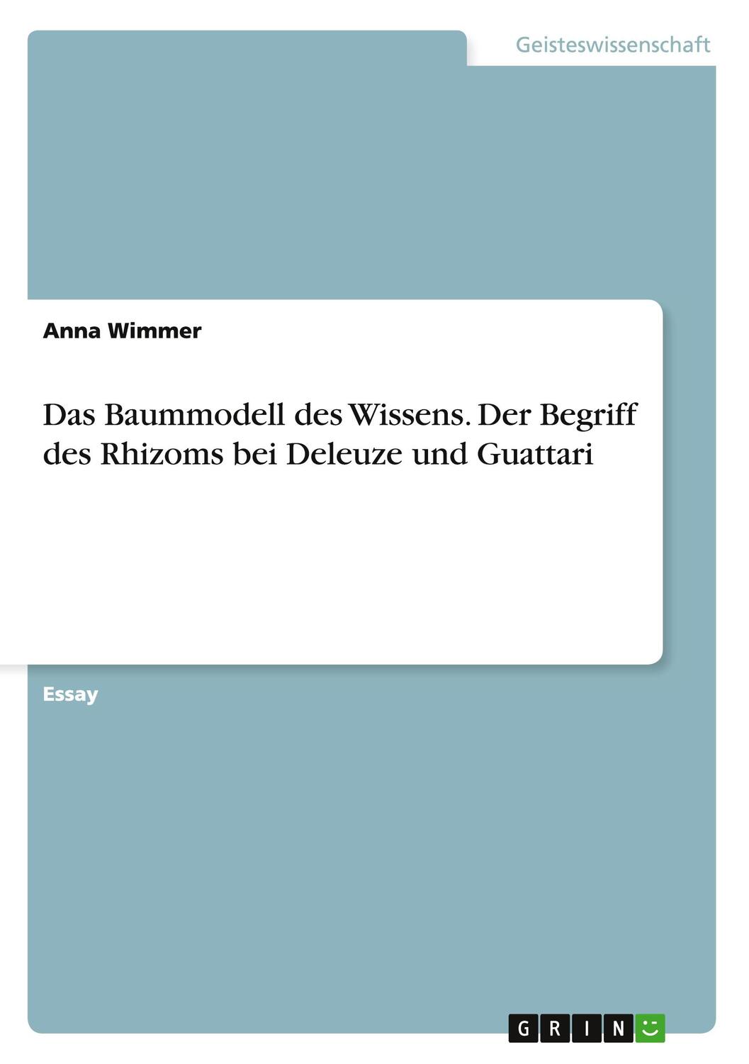 Cover: 9783656745457 | Das Baummodell des Wissens. Der Begriff des Rhizoms bei Deleuze und...