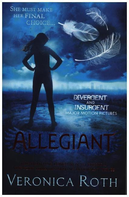 Cover: 9780007534944 | Allegiant | She must make her final choice . . . | Veronica Roth