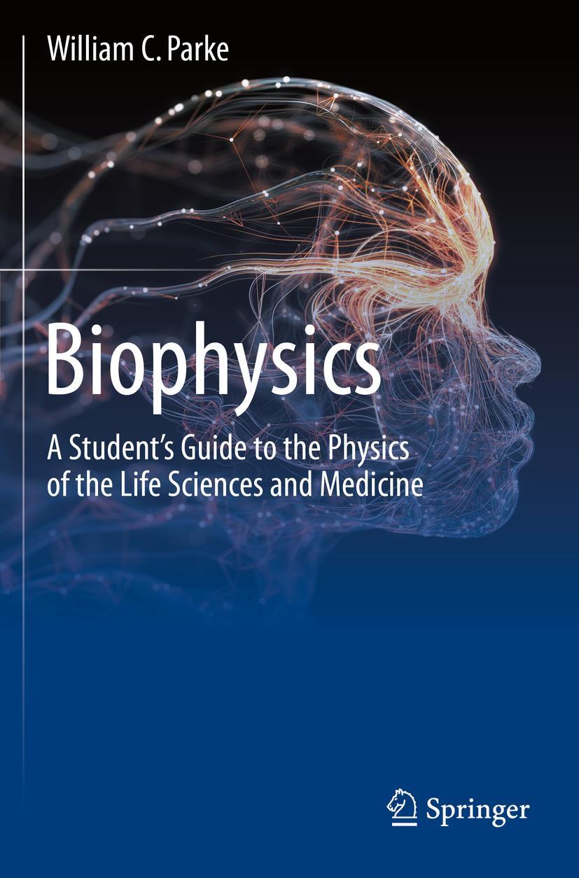 Cover: 9783030441487 | Biophysics | William C. Parke | Taschenbuch | xviii | Englisch | 2021