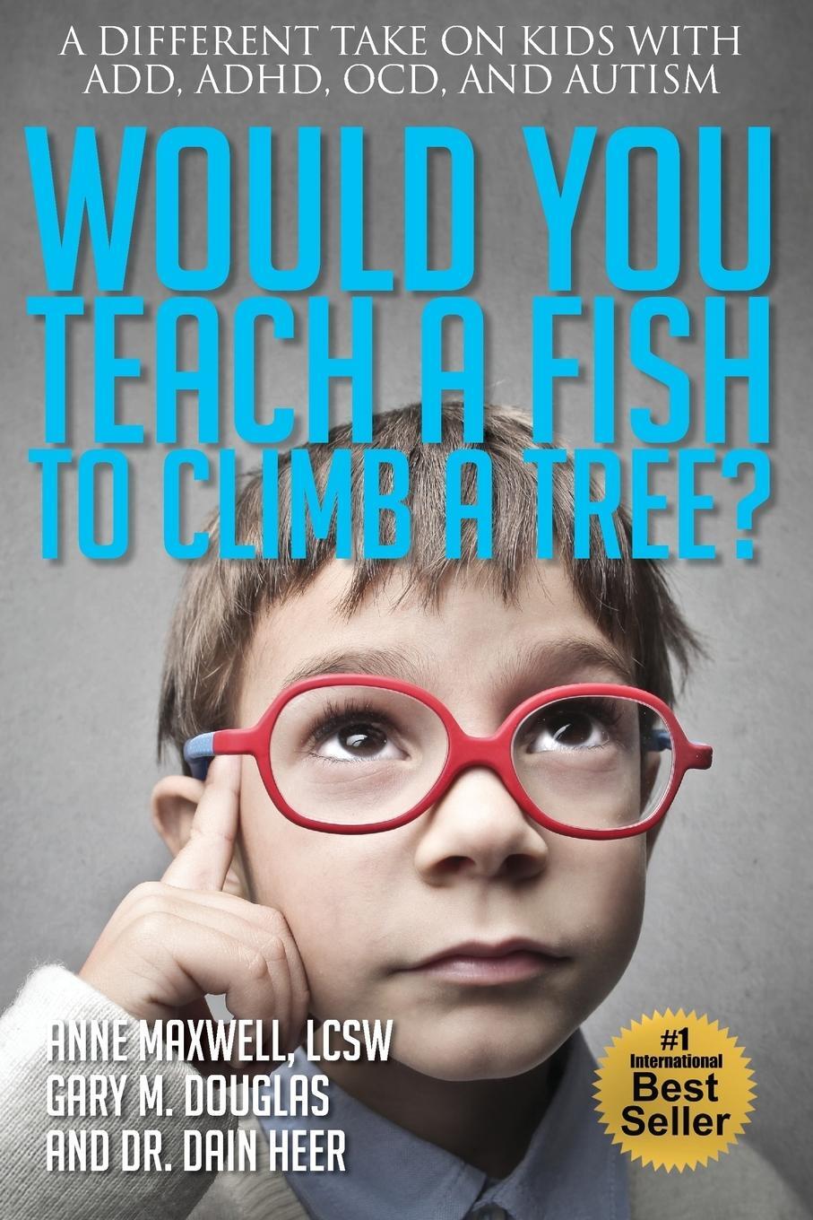 Cover: 9781939261502 | Would You Teach a Fish to Climb a Tree? | Anne Maxwell (u. a.) | Buch