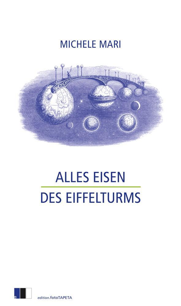 Cover: 9783949262128 | Alles Eisen des Eiffelturms | Michele Mari | Buch | 304 S. | Deutsch