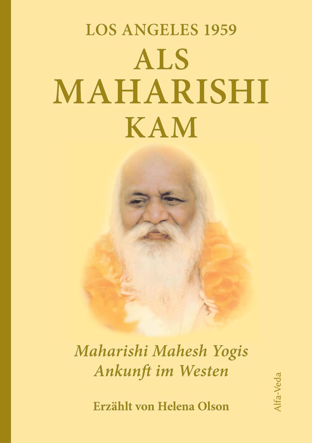 Cover: 9783945004227 | Als Maharishi kam ¿ Los Angeles 1959 | Helena Olson | Taschenbuch