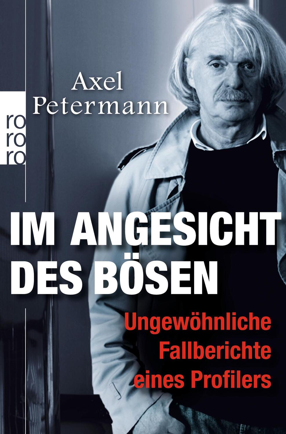 Cover: 9783499627835 | Im Angesicht des Bösen | Ungewöhnliche Fallberichte eines Profilers