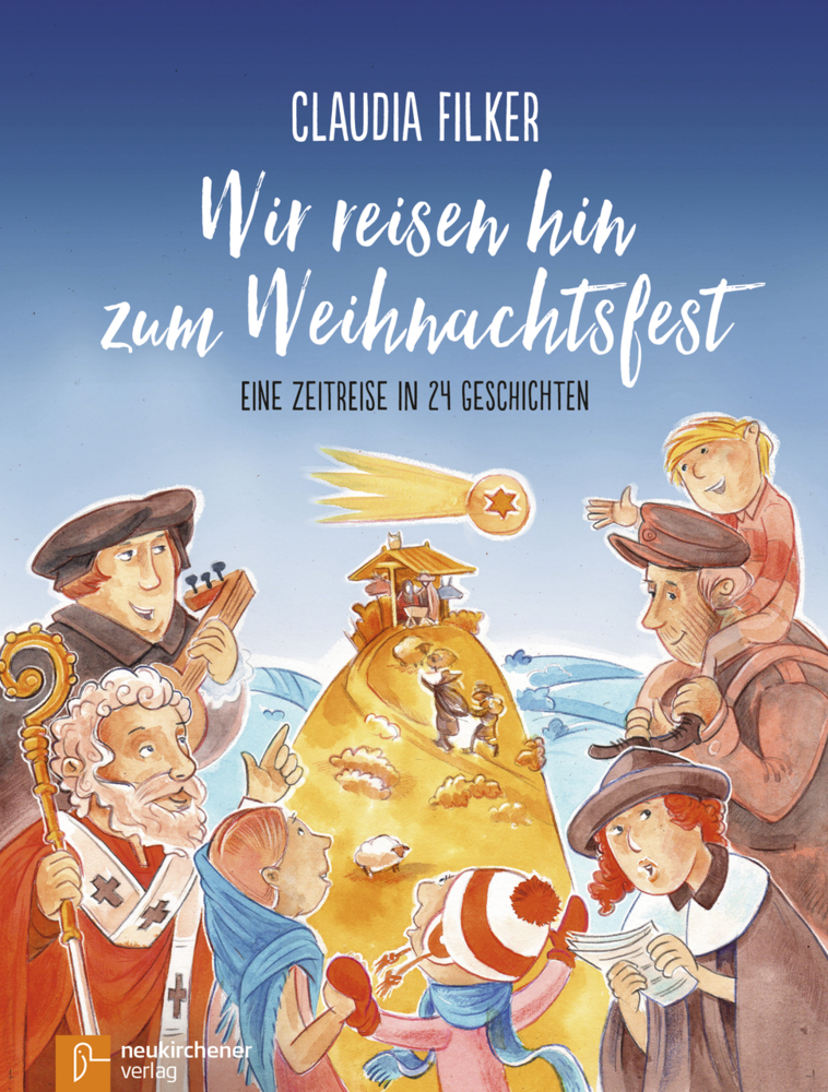 Cover: 9783761564103 | Wir reisen hin zum Weihnachtsfest | Eine Zeitreise in 24 Geschichten