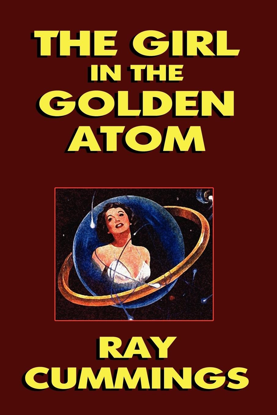 Cover: 9781434499851 | The Girl in the Golden Atom | Ray Cummings | Taschenbuch | Englisch