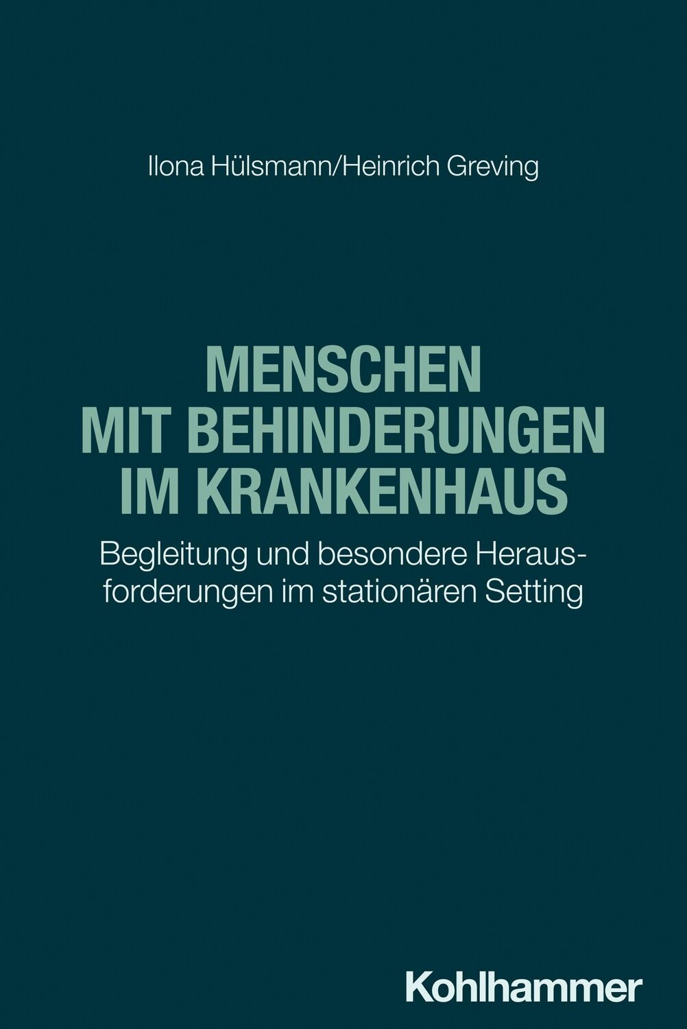 Cover: 9783170419452 | Menschen mit Behinderungen im Krankenhaus | Ilona Hülsmann (u. a.)