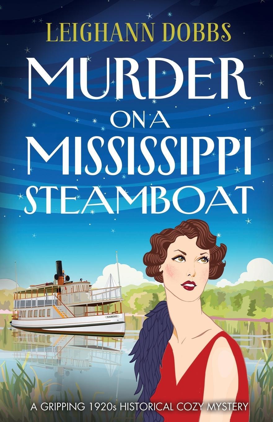 Cover: 9781838886721 | Murder on a Mississippi Steamboat | Leighann Dobbs | Taschenbuch