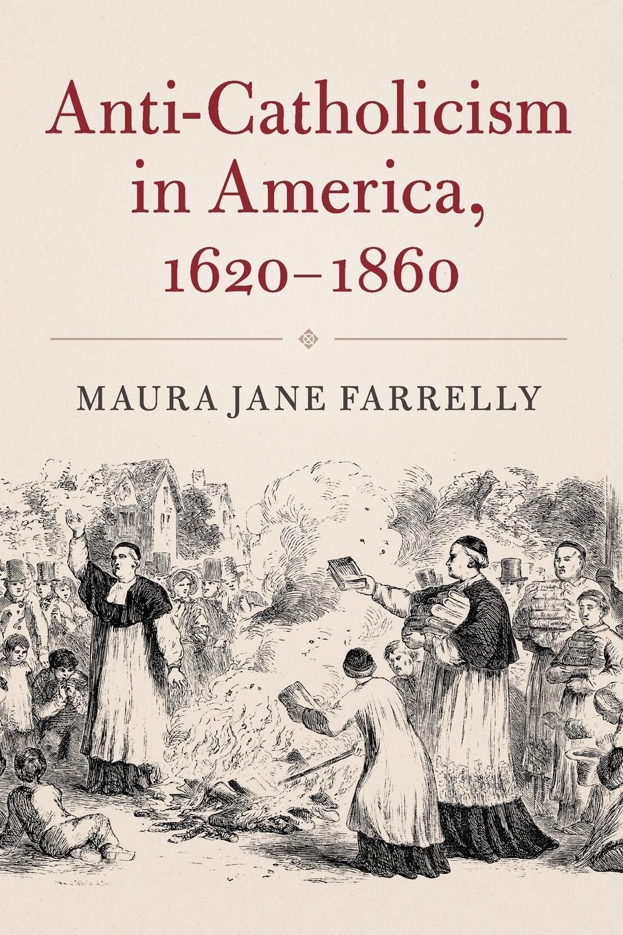 Cover: 9781316616369 | Anti-Catholicism in America, 1620-1860 | Maura Jane Farrelly | Buch