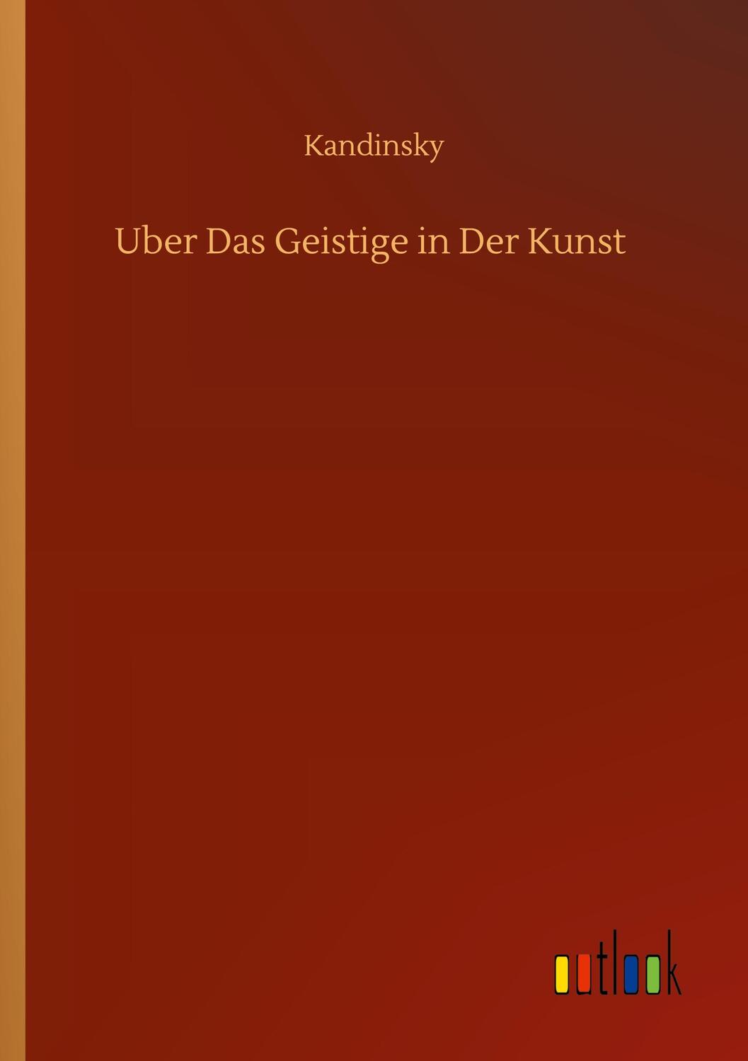 Cover: 9783752341591 | Uber Das Geistige in Der Kunst | Kandinsky | Taschenbuch | Paperback