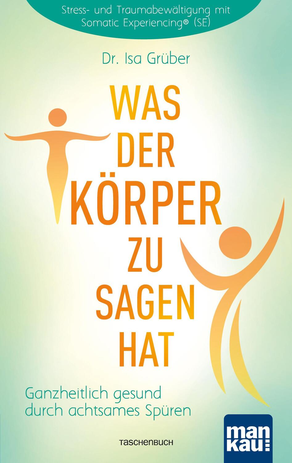 Cover: 9783863743925 | Was der Körper zu sagen hat | Isa Grüber | Taschenbuch | Deutsch