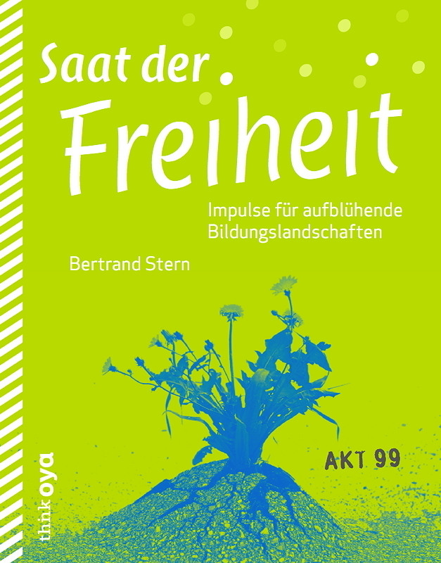 Cover: 9783927369962 | Saat der Freiheit | Impulse für aufblühende Bildungslandschaften