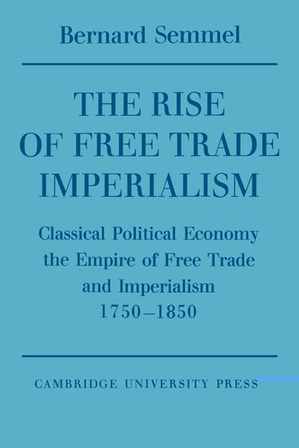 Cover: 9780521548151 | The Rise of Free Trade Imperialism | Bernard Semmel | Taschenbuch