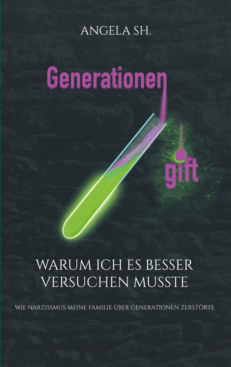 Cover: 9783756838844 | Generationengift | Warum ich es besser versuchen musste | Angela Sh.